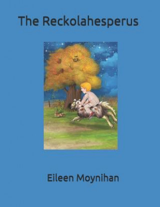 Libro The Reckolahesperus Mrs Eileen M Moynihan