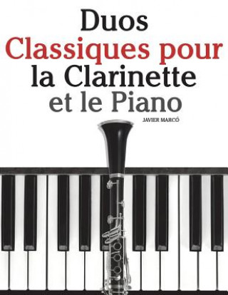 Książka Duos Classiques Pour La Clarinette Et Le Piano: Pi Javier Marco