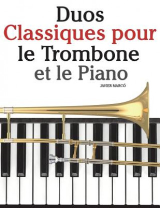 Carte Duos Classiques Pour Le Trombone Et Le Piano: Pi Javier Marco