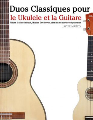 Książka Duos Classiques Pour Le Ukulele Et La Guitare: Pi Javier Marco