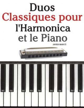 Carte Duos Classiques Pour l'Harmonica Et Le Piano: Pi Javier Marco