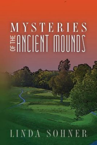 Kniha Mysteries of the Ancient Mounds Linda Sohner