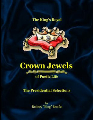 Buch The King's Royal Crown Jewels of Poetic Life: The Presidential Selections Myrtie Thornton