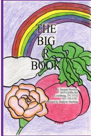 Carte The Big R Book: Part of The Big A-B-C Book series, a preschool picture book in rhyme that contains words starting with the letter R or Jacquie Lynne Hawkins