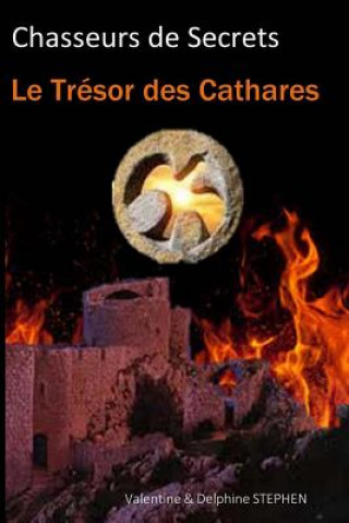 Книга Le Tresor des Cathares Valentine Stephen