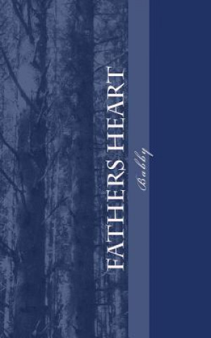 Kniha Fathers Heart: Opening heaven's doors Babby