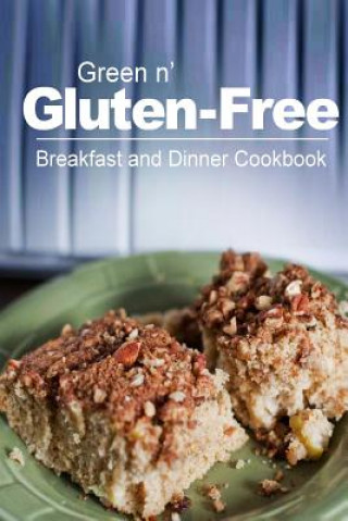 Livre Green n' Gluten-Free - Breakfast and Dinner Cookbook: Gluten-Free cookbook series for the real Gluten-Free diet eaters Green N' Gluten Free 2 Books