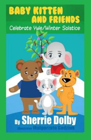 Carte Baby Kitten and Friends Celebrate Yule/Winter Solstice Sherrie Dolby