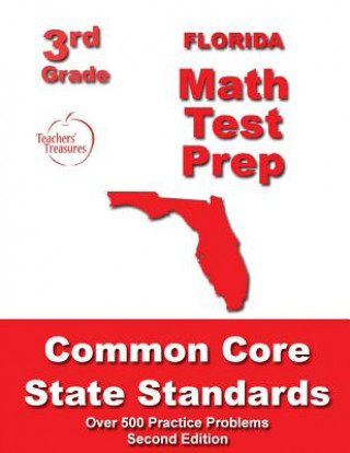 Könyv Florida 3rd Grade Math Test Prep: Common Core State Standards Teachers' Treasures