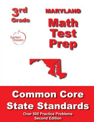 Könyv Maryland 3rd Grade Math Test Prep: Common Core State Standards Teachers' Treasures