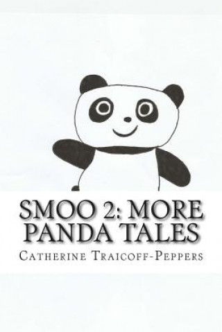 Könyv Smoo 2: More Panda Tales Catherine Traicoff-Peppers