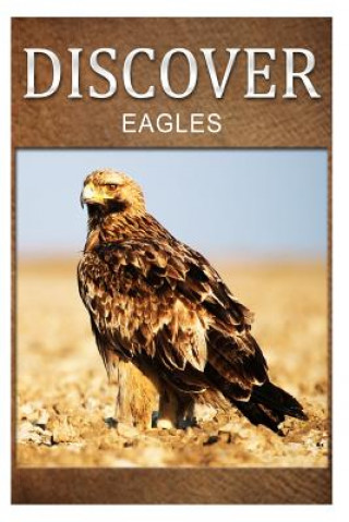 Libro Eagles - Discover: Early reader's wildlife photography book Discover Press