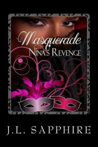 Könyv Masquerade Nina's Revenge J L Sapphire