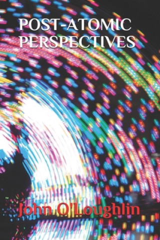 Knjiga Post-Atomic Perspectives John O'Loughlin