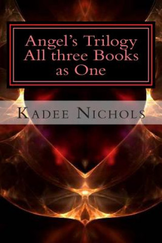 Книга Angel's Trilogy Kadee Nichols
