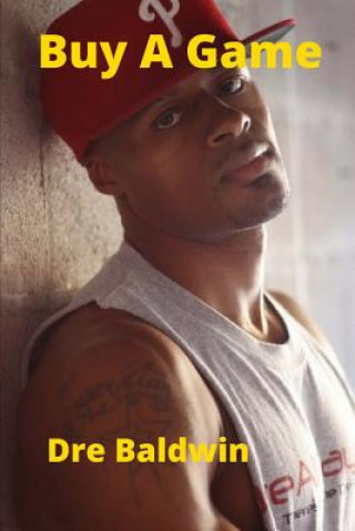 Book Buy A Game: Dre Baldwin's Early Basketball Story Dre Baldwin