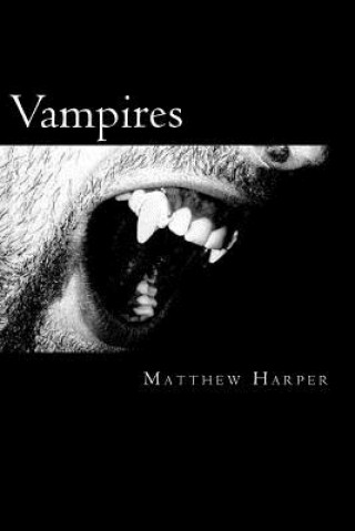 Książka Vampires: A Fascinating Book Containing Vampire Facts, Trivia, Images & Memory Recall Quiz: Suitable for Adults & Children Matthew Harper