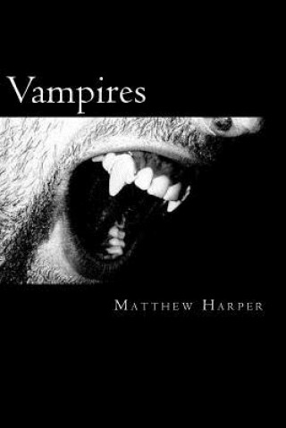 Książka Vampires: A Fascinating Book Containing Vampire Facts, Trivia, Images & Memory Recall Quiz: Suitable for Adults & Children Matthew Harper