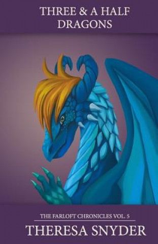 Knjiga Three & a Half Dragons MS Theresa Snyder