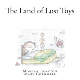 Książka The Land of Lost Toys Morgan Blanton