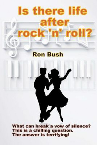Knjiga Is there life after Rock 'n' Roll? Ron Bush