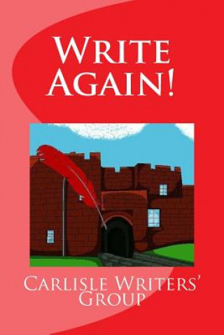 Buch Write Again! Carlisle Writers' Group