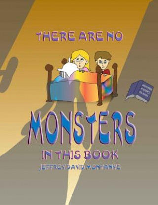 Książka There are no Monsters in this Book Jeffrey David Montanye