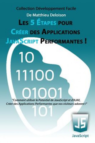 Kniha Les 5 Etapes pour Creer des Applications JavaScript Performantes ! MD Matthieu Deloison