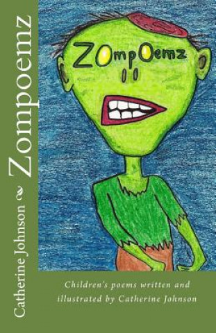 Carte Zompoemz: Children's poems by Catherine Johnson Mrs Catherine Margaret Johnson