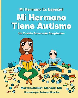 Kniha MI Hermano Es Especial Mi Hermano Tiene Autismo: Un Cuento Acerca de Aceptacion Marta Schmidt-Mendez Ma