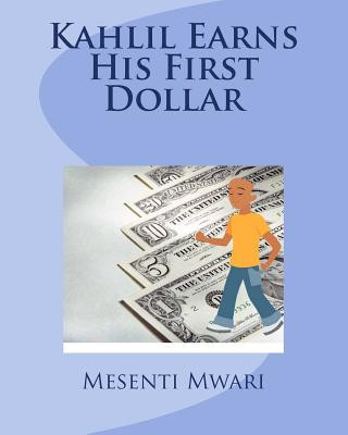 Kniha Kahlil Earns His First Dollar Mesenti Mykynte Mwari