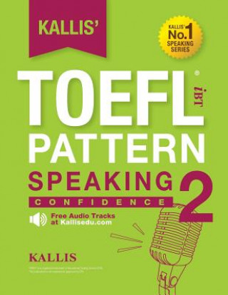 Книга KALLIS' iBT TOEFL Pattern Speaking 2: Confidence Kallis