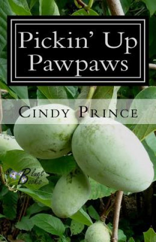 Kniha Pickin' Up Pawpaws Cindy Prince