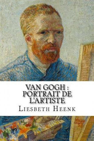 Книга Van Gogh: portrait de l'artiste Liesbeth Heenk