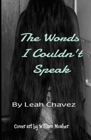 Kniha The Words I Couldn't Speak Leah M Chavez