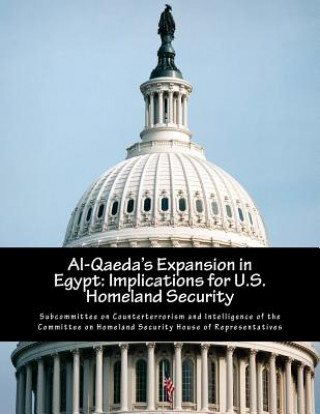 Carte Al-Qaeda's Expansion in Egypt: Implications for U.S. Homeland Security Subcommittee on Counterterrorism and Int