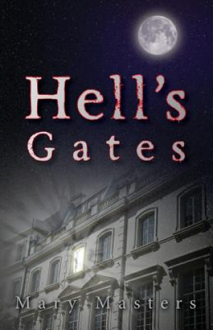 Knjiga Hell's Gates Mary Masters