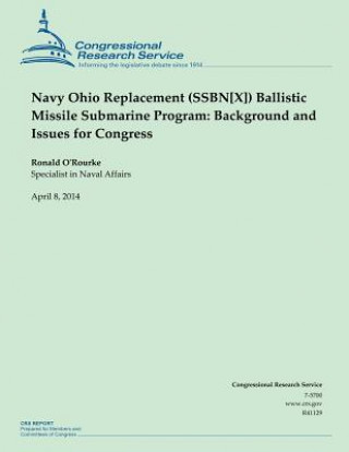 Kniha Navy Ohio Replacement (SSBN[X]) Ballistic Missile Submarine Program: Background Ronald O'Rourke