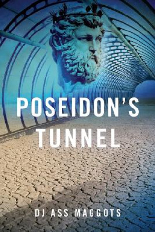 Könyv Poseidon's Tunnel Dj Ass Maggots