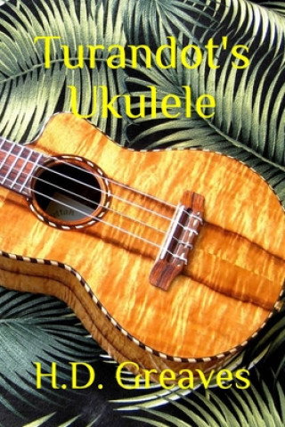 Kniha Turandot's Ukulele H D Greaves