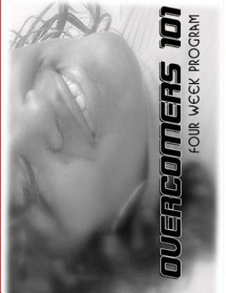 Knjiga Overcomer's 101 Four week Program: Overcomer's 101 Program Lynette O Thomas