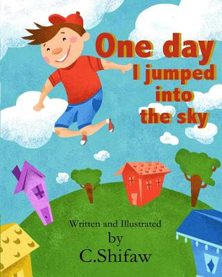 Kniha One Day I Jumped into the Sky: I like to Jump C Shifaw