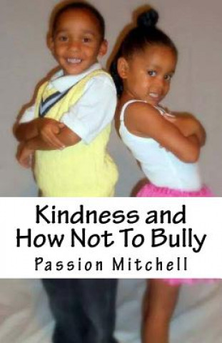 Buch Kindness and How Not To Bully MS Passion Mitchell