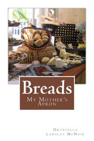 Carte Breads: My Mother's Apron Druecella Langley McNair