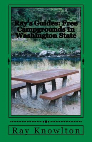 Kniha Ray's Guides: Free Campgrounds In Washington State Ray Knowlton