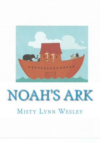 Knjiga Noah's Ark Misty Lynn Wesley