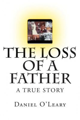 Książka The Loss of a Father: A True Story Daniel O'Leary