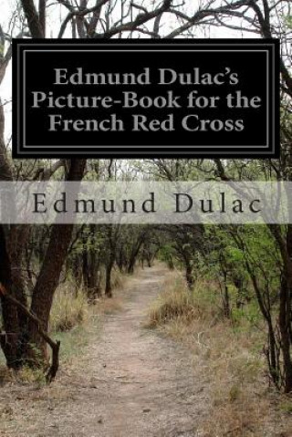Carte Edmund Dulac's Picture-Book for the French Red Cross Edmund Dulac