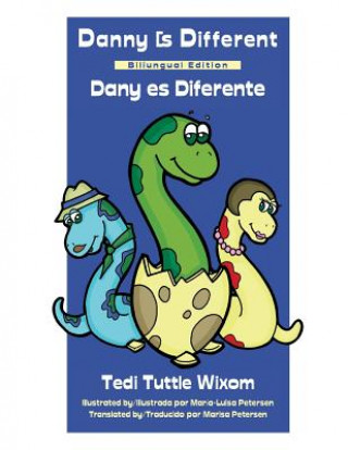 Kniha Danny Is Different: Bilingual Edition Tedi Tuttle Wixom