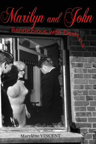 Kniha Marilyn and John. Rendezvous with Destiny Marylene Vincent